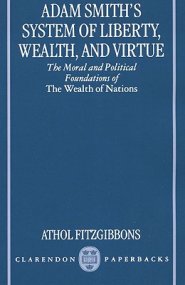 Adam Smith's System of Liberty, Wealth and Virtue