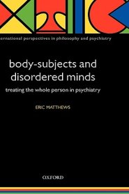 Body-subjects and Disordered Minds