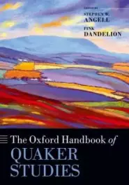 The Oxford Handbook of Quaker Studies