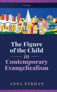 The Figure of the Child in Contemporary Evangelicalism