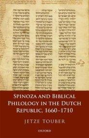 Spinoza and Biblical Philology in the Dutch Republic, 1660-1710