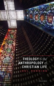 Theology and the Anthropology of Christian Life