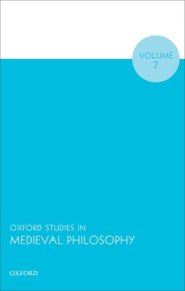 Oxford Studies In Medieval Philosophy Volume 7