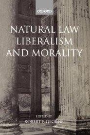 Natural Law, Liberalism and Morality