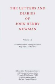 The Letters and Diaries of John Henry Newman Littlemore and the Parting of Friends May 1842-October 1843