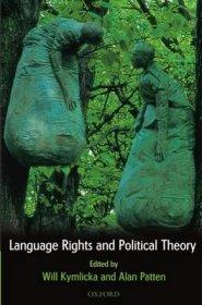 Language Rights and Political Theory