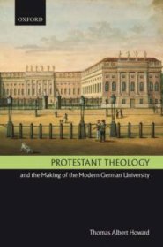 Protestant Theology and the Making of the Modern German University