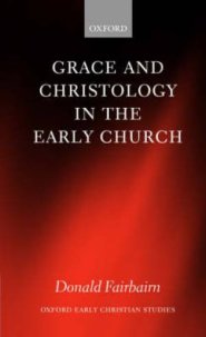 Grace And Christology In The Early Church