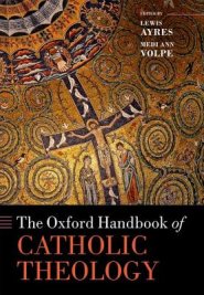 Oxford Handbook Of Catholic Theology