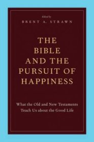 The Bible and the Pursuit of Happiness