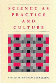 Science as Practice and Culture