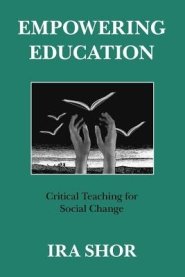 Empowering Education: Critical Teaching for Social Change