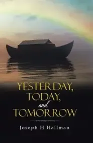 Yesterday, Today, and Tomorrow