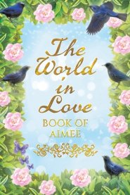 The World in Love: Book of Aimee