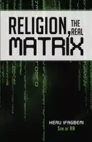 Religion, the REAL Matrix