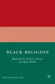 Black Religion: Malcolm X, Julius Lester, and Jan Willis