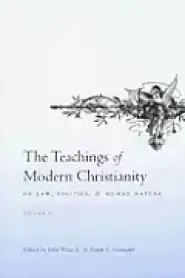 Teachings Of Modern Christianity On Law, Politics, And Human Nature