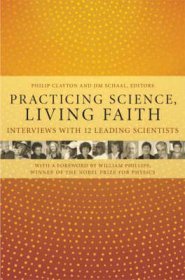 Practicing Science, Living Faith: Interviews with Twelve Leading Scientists