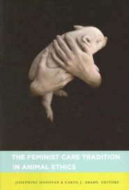 The Feminist Care Tradition in Animal Ethics