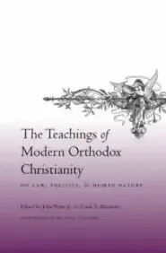 Teachings Of Modern Orthodox Christianity On Law, Politics, And Human Nature