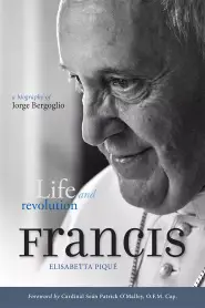 Pope Francis : Life and Revolution