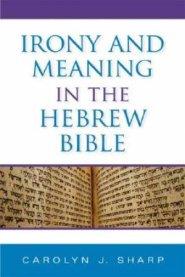 Irony and Meaning in the Hebrew Bible