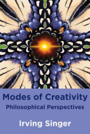 Modes of Creativity – Philosophical Perspectives