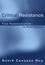 Critical Resistance: From Poststructuralism to Post-Critique