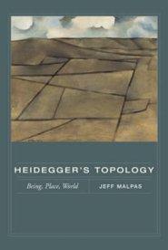 Heidegger's Topology: Being, Place, World