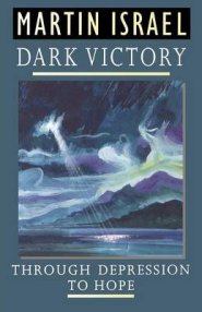 Dark Victory: Through Depression to Hope