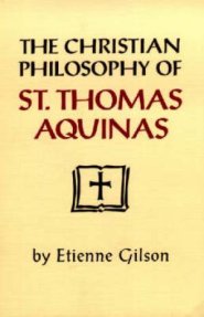 The Christian Philosophy of St. Thomas Aquinas