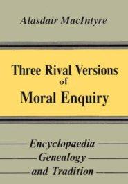 Three Rival Versions of Moral Enquiry