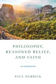 Philosophy, Reasoned Belief, and Faith: An Introduction