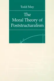 The Moral Theory of Poststructuralism