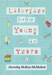 Liturgies for the Young in Years 