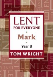 Lent for Everyone: Mark