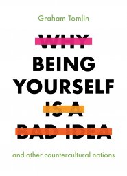 Why Being Yourself is a Bad Idea