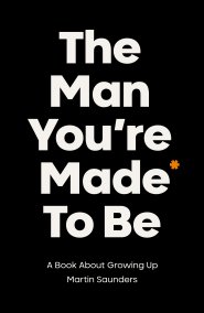 The Man You're Made to Be