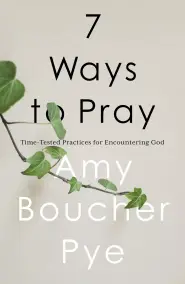 7 Ways to Pray