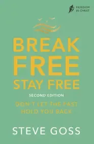 Break Free, Stay Free, Second Edition