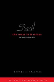 Bach: The Mass In B Minor