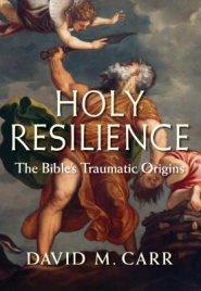 Holy Resilience: The Bible's Traumatic Origins