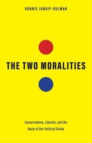 The Two Moralities: Conservatives, Liberals, and the Roots of Our Political Divide