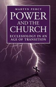 Power and the Church: Ecclesiology in an Age of Transition