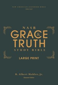 NASB, The Grace and Truth Study Bible (Trustworthy and Practical Insights), Large Print, Hardcover, Green, Red Letter, 1995 Text, Comfort Print