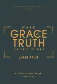 NASB, The Grace and Truth Study Bible (Trustworthy and Practical Insights), Large Print, Hardcover, Green, Red Letter, 1995 Text, Comfort Print