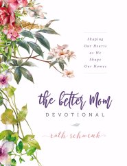 The Better Mom Devotional