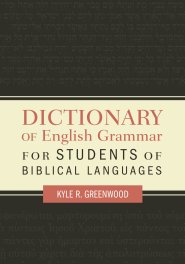 Dictionary of English Grammar for Students of Biblical Languages