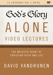 God's Glory Alone Video Lectures