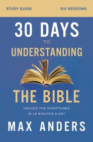 30 Days to Understanding the Bible Study Guide